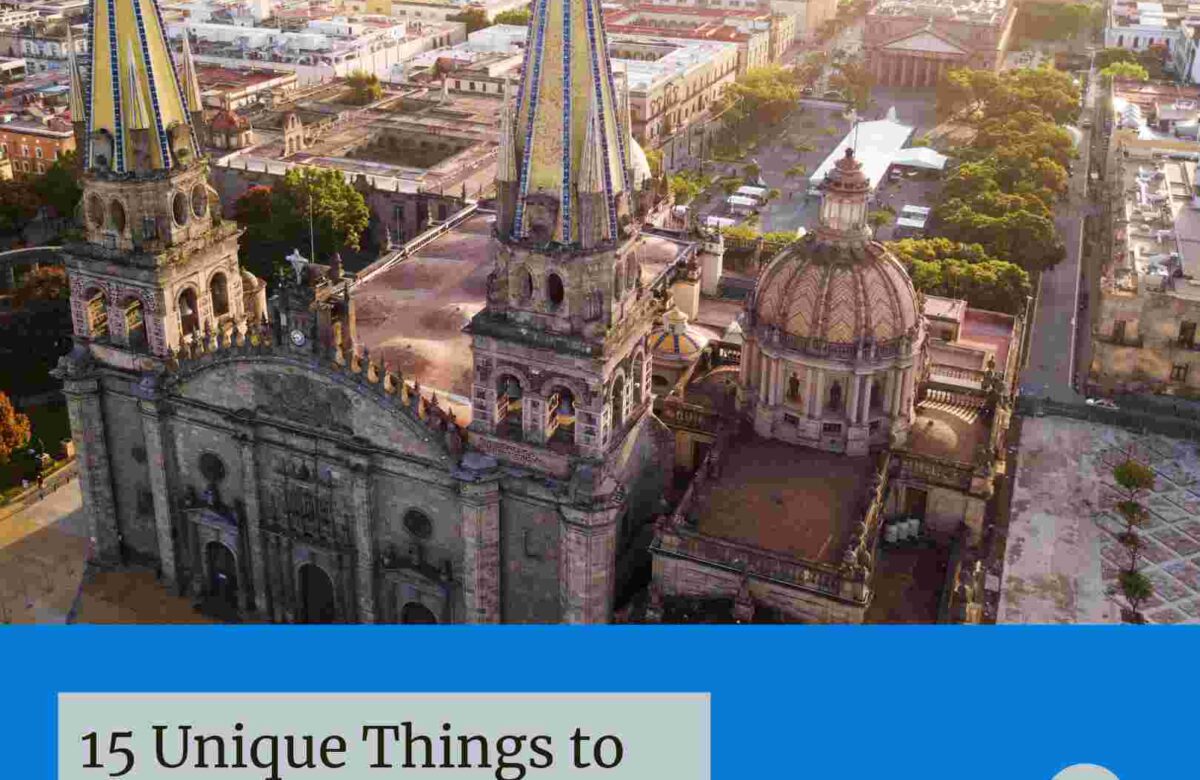  Best 15 Unique Things to Do in Guadalajara, Mexico