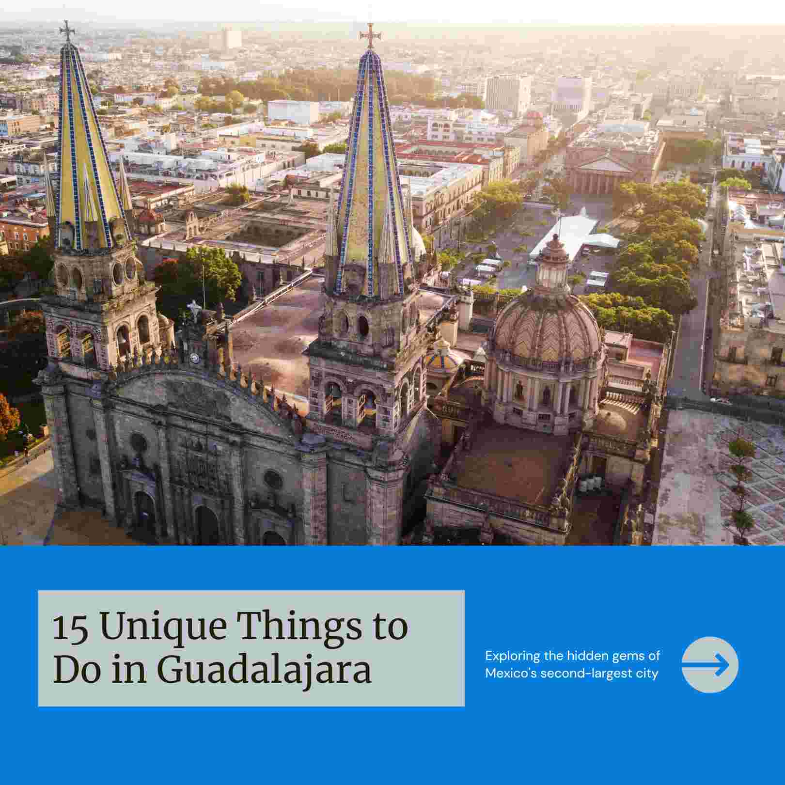 Best 15 Unique Things to Do in Guadalajara, Mexico