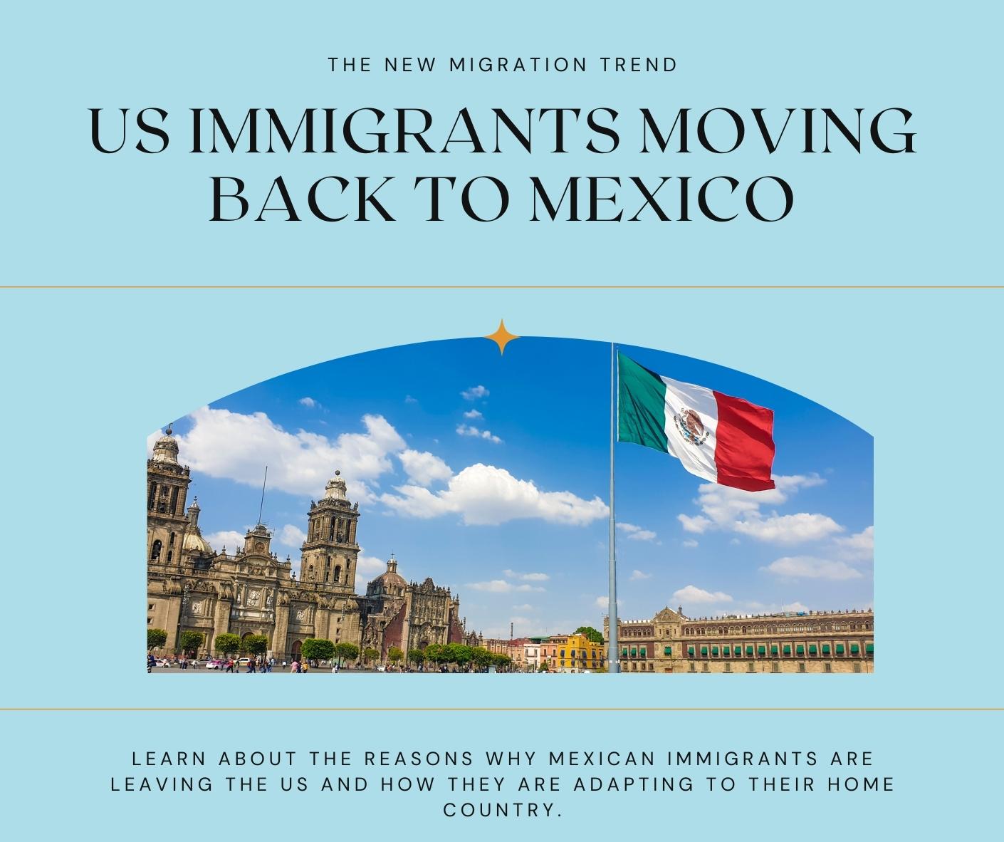 5 Reasons Behind US Immigrants Voluntary Return to Mexico