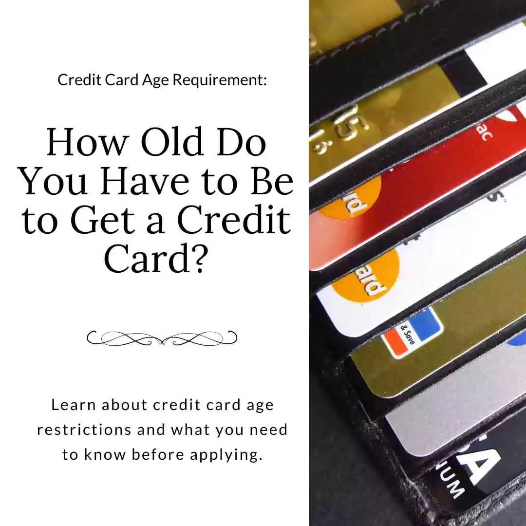 How Old Do You Have to Be to Get a Credit Card?