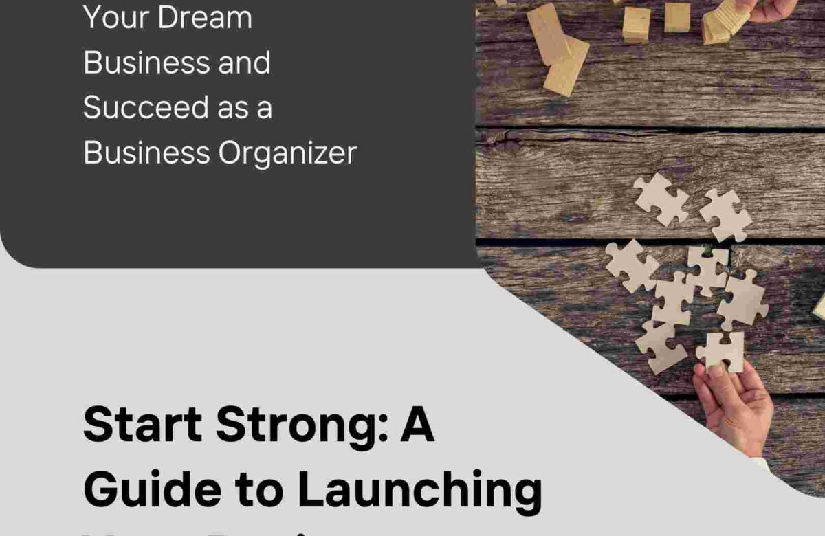  How to Kickstart Your Dream Business as a Business Organizer